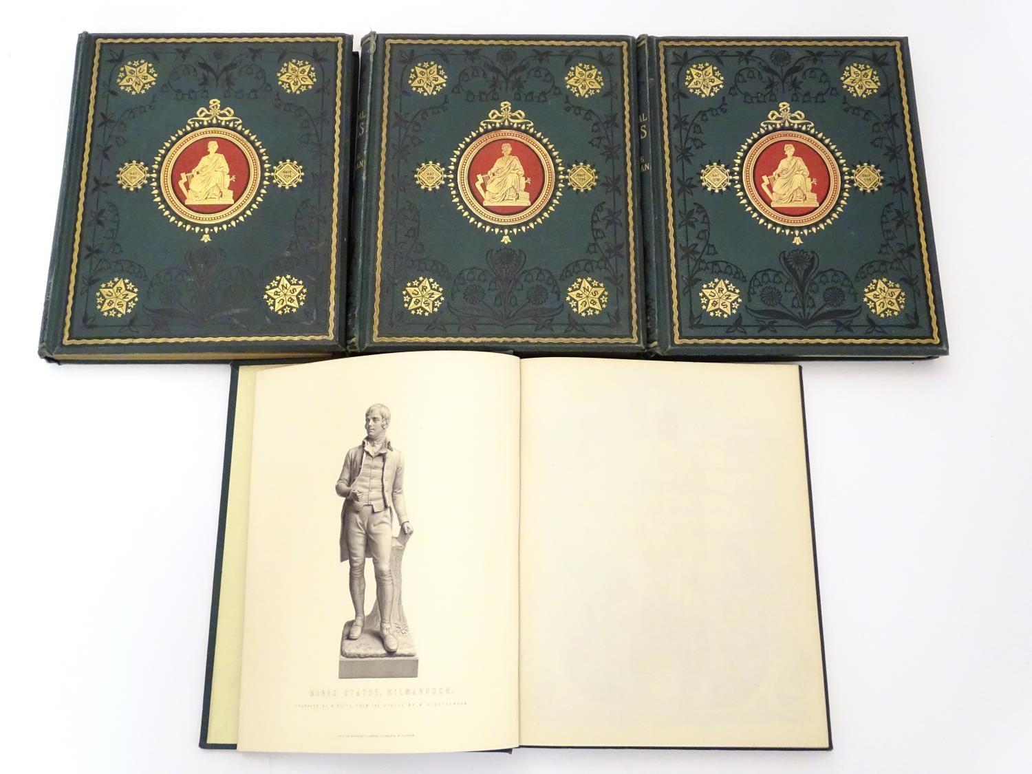 Books: The National Burns (ed. Rev. George Gilfillan, pub. William Mackenzie), four volumes, each - Image 2 of 8