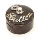 A Victorian turned wooden button box with tortoiseshell veneer of circular form with silver