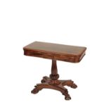 GEORGE IV OR WILLIAM IV ROSEWOOD CARD TABLE