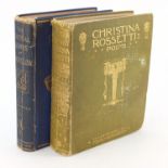 Two hardback books comprising Christina Rossetti poems, The Gresham Publishing Company and The