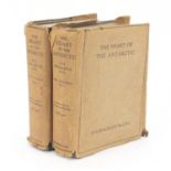 The Heart of the Antarctic by Ernest Henry Shackleton, two hardback books with dust jackets, volumes