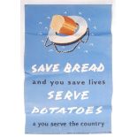 RARE ORIGINAL ' SAVE BREAD SERVE POTATOES ' WWII P