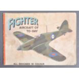 RARE WWII ' FIGHTER AIRCRAFT OF TO-DAY ' RECOGNITION BOOK