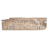 RARE WWI BRITISH ARMY ' STAY IN THE TRENCH ' PAINTED SIGN