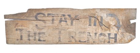 RARE WWI BRITISH ARMY ' STAY IN THE TRENCH ' PAINTED SIGN