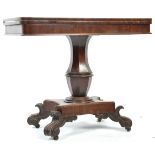 19TH CENTURY WILLIAM IV MAHOGANY CARD TABLE