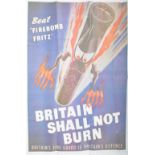 WWII SECOND WORLD WAR ' BRITAIN SHALL NOT BURN ' POSTER