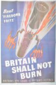 WWII SECOND WORLD WAR ' BRITAIN SHALL NOT BURN ' POSTER