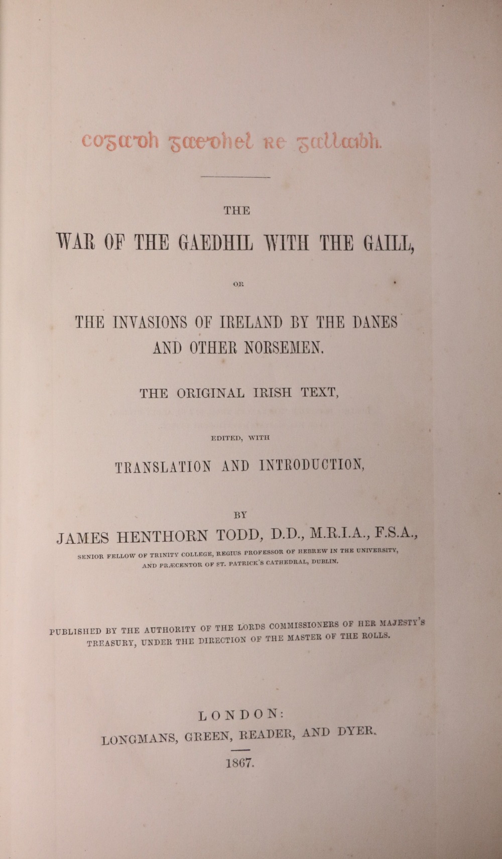 Todd (James Henthorn) The War of the Gaedhil with the Gaill, roy 8vo L. 1867. First Edn., 2 cold. - Image 2 of 6