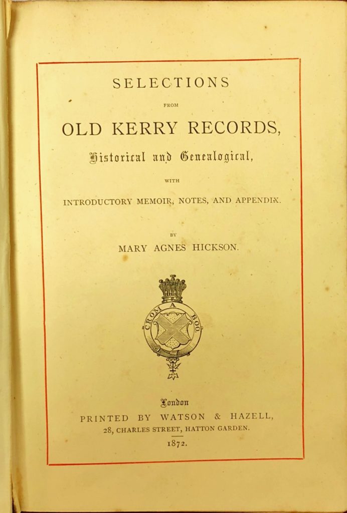 Co. Kerry: Hickson (Mary Agnes) Selections from Old Kerry Records, Historical and Genealogical.