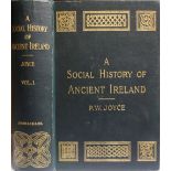 Joyce (P.W.) A Social History of Ancient Ireland, 2 vols. L. 1903. First Edn., illus.