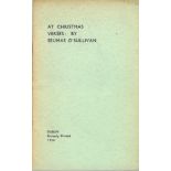 All Signed Presentation Copies O'Sullivan (Seumas) At Christmas Verses, D. Privately Printed 1934.