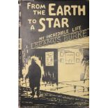 Plays, Comedies etc: Burke (Seamus) From the Earth to a Star My Incredible Life, 8vo Dublin 1959.