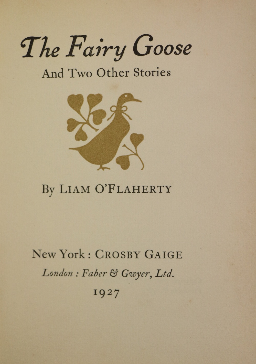 Signed by O'Flaherty O'Flaherty (Liam) The Fairy Goose and Two Other Stories, sm. 4to N.Y.