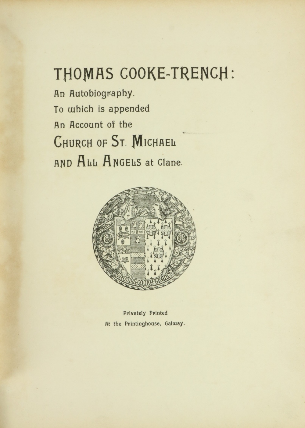 Cooke-Trench (Thos.) An Autobiography to which is appended An Account of the Church of St.