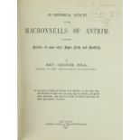 Hill (Rev. Geo.) An Historical Account of the Macdonnells of Antrim, 4to Belfast 1873. First Edn.