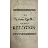 Pamphlets: Chubb (Thos.) 1. The Previous Question With Regard to Religion, 12mo L. 1725. Third, hf.