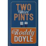 Signed by Roddy Doyle Doyle (Roddy) Two More Pints, 8vo L.