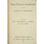 Wexford Interest: Kirk (Rev. Francis J.) Some Notable Conversions in the County of Wexford, 12mo L.