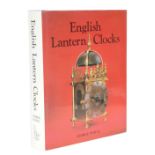 George White - English Lantern Clocks, published by the Antique Collectors' Club, 1989