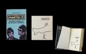 Autograph Interest - Noel Gallagher Signed Copy Of The 'Mad For It Book' - The Wit and Wisdom of