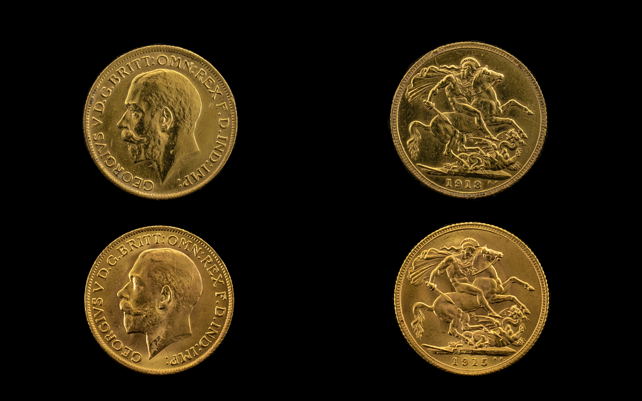 George V 22ct Gold Full Sovereigns (2) in total. Dates 1913 and 1915.