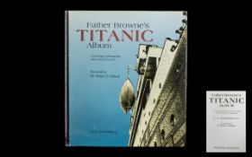 Titanic Father Browne First Edition Book Signed by Dr Robert Ballard.