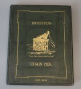 Bishop, John George - The Brighton Chain Pier: In Memoriam, qto, original cloth, with authors