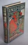 Robinson, W. Heath - The Adventures of Uncle Lubin, 1st edition, quarto, pictorial cloth rebacked,