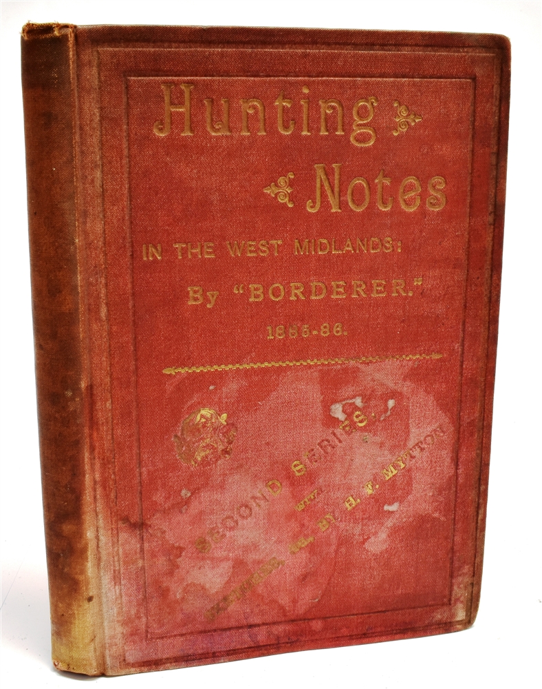 [HUNTING] 'BORDERER' Hunting & Sporting Notes in the West Midlands, Season 1885-86; A.H. Baily &