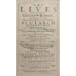 [HISTORY] Plutarch. The Lives of the Noble Grecians & Romans... , translated out of Greek into