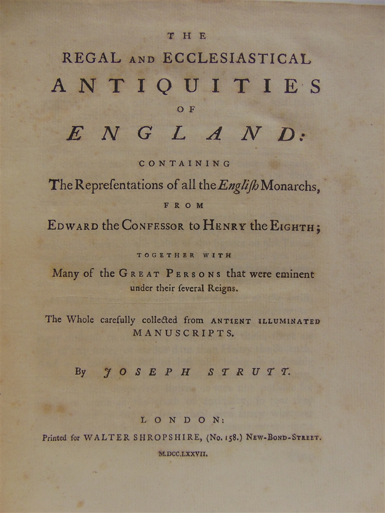 [HISTORY] Strutt, Joseph. The Regal and Ecclesiastical Antiquities of England: containing the