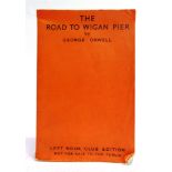 [MODERN FIRST EDITIONS] Orwell, George. The Road to Wigan Pier, first edition, Left Book Club