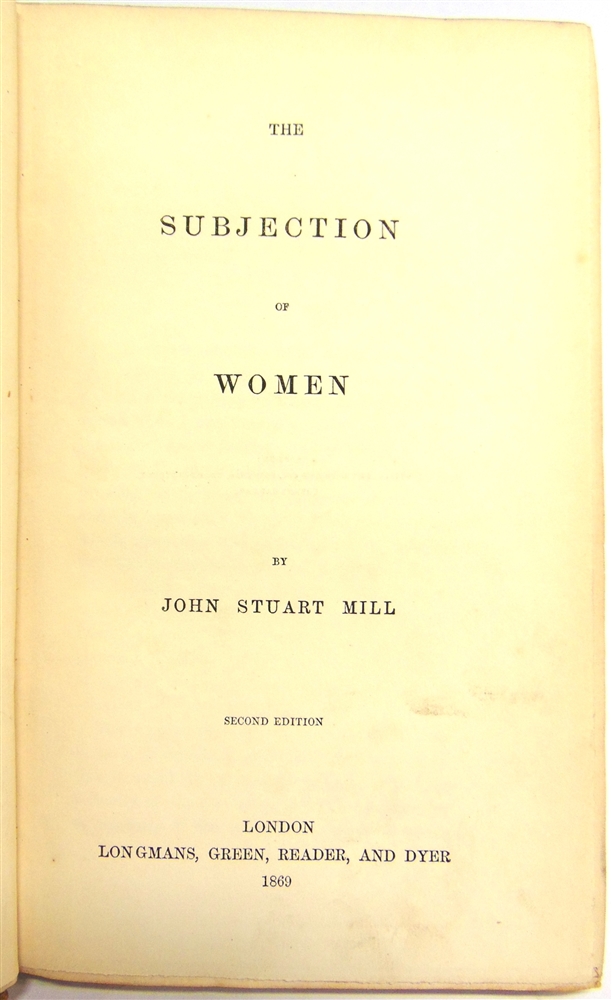 [BOOKS]. MISCELLANEOUS Mill, John Stuart. The Subjection of Women, second edition, Longmans et