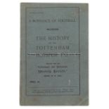 A Romance of Football, The History of the Tottenham Hotspur F.C., in booklet form, published by