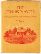 Todd (Tom). The Tennis Players from Pagan Rites to Strawberries and Cream, first edition, Vallency