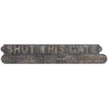 M&GN cast iron SHUT THIS GATE notice measuring 39in x 3.5in. Together with a GNR GATE NOTICE