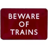 BR(M) FF enamel sign BEWARE OF TRAINS measuring 18in x 12in. In very good condition with minor