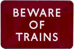 BR(M) FF enamel sign BEWARE OF TRAINS measuring 18in x 12in. In very good condition with minor