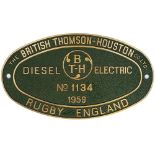 Worksplate THE BRITISH THOMSON HOUSTON CO LTD RUGBY ENGLAND DIESEL ELECTRIC No 1134 1959 ex BR Class