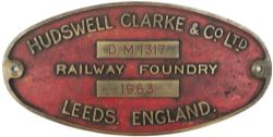 Worksplate HUDSWELL CLARKE & CO LTD RAILWAY FOUNDRY LEEDS ENGLAND DM 1317 1963 ex 0-6-0 double ended