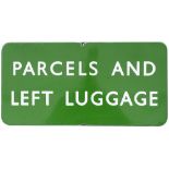 BR(S) FF enamel sign PARCELS AND LEFT LUGGAGE measuring 24in x 12in. In very good condition with