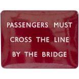 BR(M) FF Passengers Must Cross BR(M) FF enamel railway sign PASSENGERS MUST CROSS THE LINE BY THE