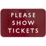 BR(M) FF Please Show Tickets BR(M) FF enamel railway sign PLEASE SHOW TICKETS. In very good