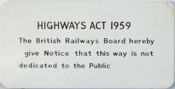 BRB FF Higways Act 1959 BR FF enamel railway sign HIGHWAYS ACT 1959 THE BRITISH RAILWAYS BOARD