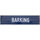 LT Barking London Underground enamel station sign BARKING. In excellent condition measuring 29in x