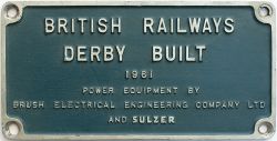 BR Derby 1961 ex D138-150 Worksplate BRITISH RAILWAYS DERBY BUILT 1961 POWER EQUIPMENT BY BRUSH