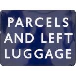 BR(E) FF Parcels And Left Luggage BR(E) FF enamel railway sign PARCELS AND LEFT LUGGAGE measuring