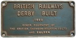 BR Derby 1960 ex D5142 Worksplate BRITISH RAILWAYS DERBY BUILT 1960 POWER EQUIPMENT BY THE BRITISH