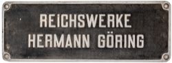 Reichswerke Herman Goring Makers plate REICHSWERKE HERMAN GORING. Rectangular cast aluminium